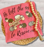 He Left The 99 To Rescue Me