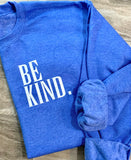 BE KIND. Everyone you meet is fighting a battle you can’t see