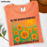 Be The Reason Someone Sees The Goodness Of God