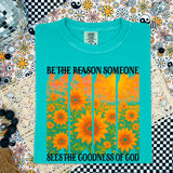 Be The Reason Someone Sees The Goodness Of God